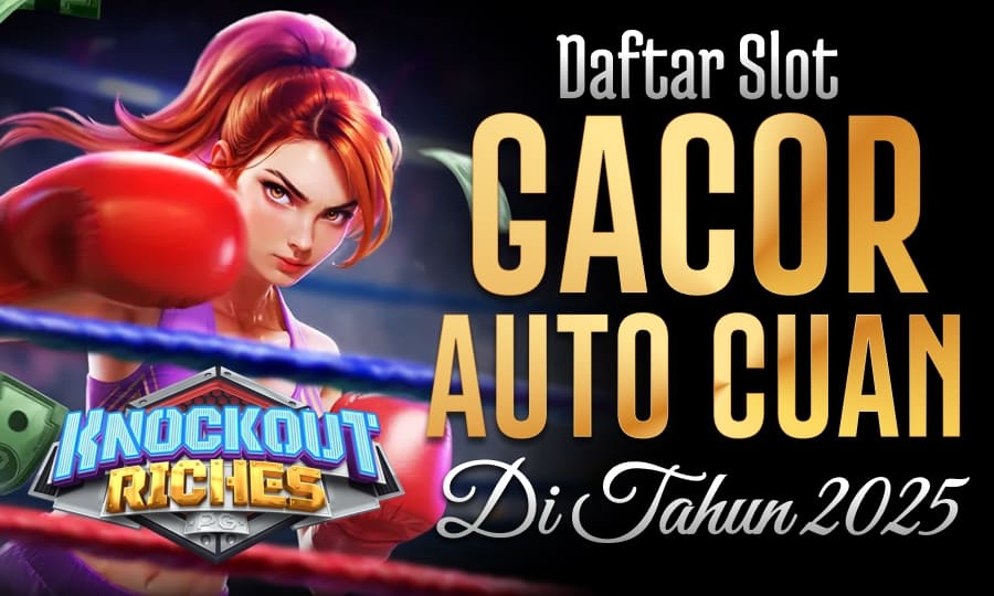 Knockout Riches Pecahan Maxwin Daftar Slot Gacor
